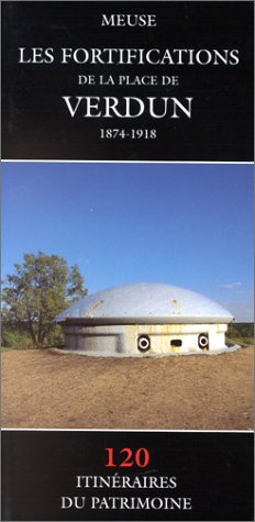 Les fortifications de la place de Verdun (1874-1918), Meuse