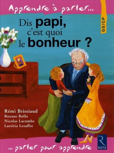 Dis papi, c'est quoi le bonheur ? : GS-CP
