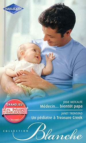 Médecin... bientôt papa. Un pédiatre à Treasure Creek