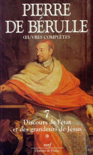 Oeuvres complètes. Vol. 3-1. Discours de l'état et des grandeurs de Jésus