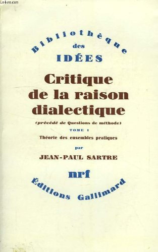 critique de la raison dialectique, tome i, theorie des ensembles pratiques