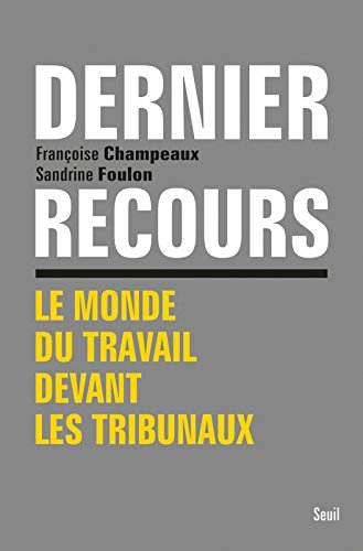Dernier recours : le monde du travail devant les tribunaux