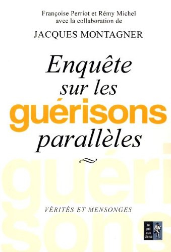 Enquête sur les guérisons parallèles : vérités et mensonges
