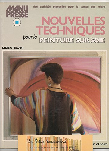 Nouvelles techniques pour la peinture sur soie
