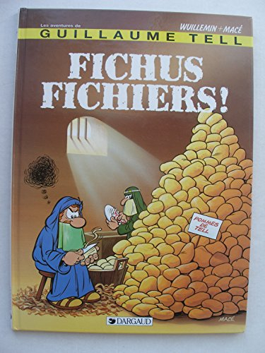 Les Aventures de Guillaume Tell. Vol. 7. Fichus fichiers