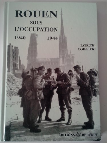 Rouen sous l'Occupation, 1940-1944