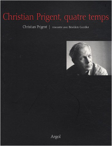 Christian Prigent, quatre temps : rencontre avec Bénédicte Gorrillot