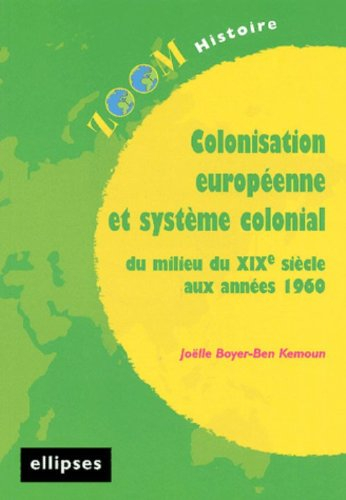 Colonisation européenne et système colonial : du milieu du XIXe siècle aux années 1960