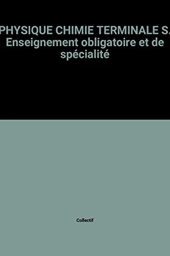PHYSIQUE CHIMIE TERMINALE S. Enseignement obligatoire et de spécialité