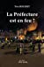 La Préfecture est en feu !
