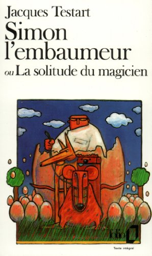 Simon l'embaumeur : ou la Solitude du magicien