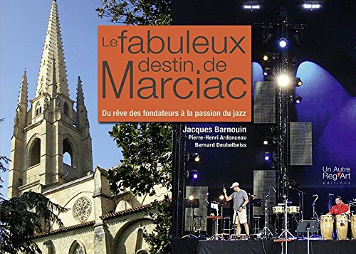 Le fabuleux destin de Marciac : du rêve des fondateurs à la passion du jazz