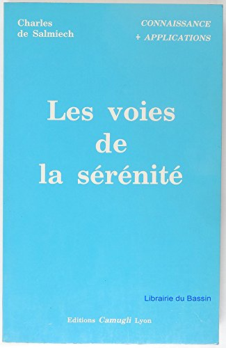 Les Voies de la sérénité : méthode Vittoz, sophrologie, contrôle du souffle, relaxation, concentrati