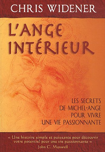 L'ange intérieur : secrets de Michel-Ange pour vivre une vie passionnante