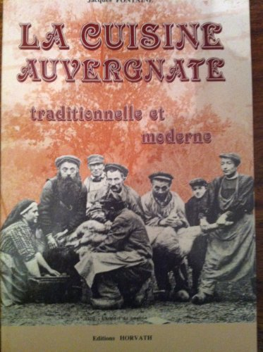 la cuisine auvergnate : traditionnelle et moderne