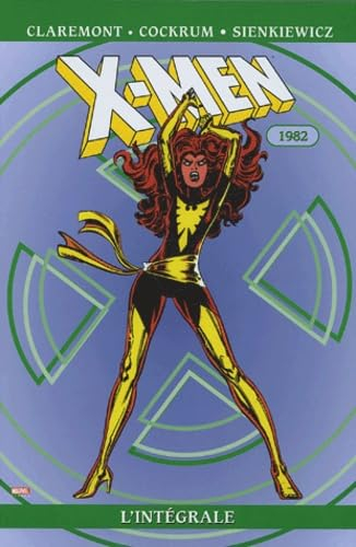 X-Men : l'intégrale. Vol. 6. 1982