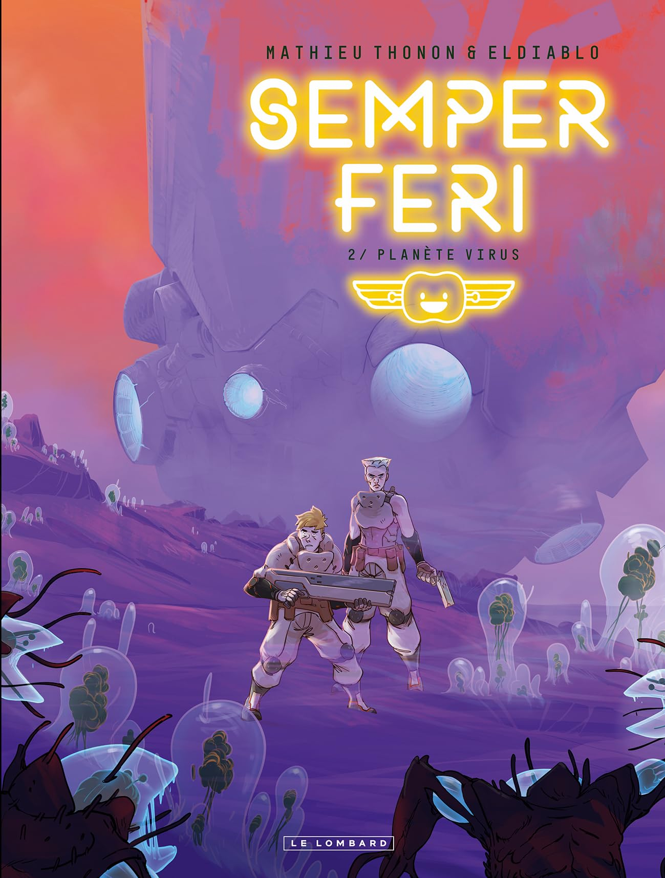 Semper feri. Vol. 2. Planète virus