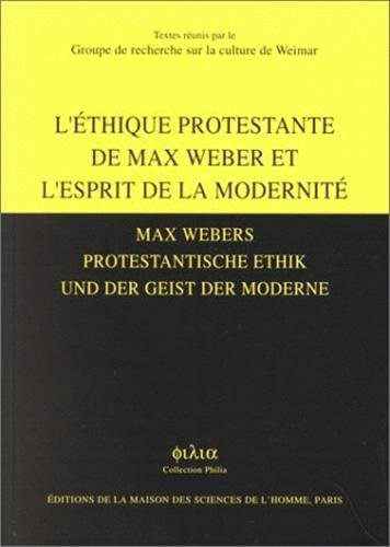 l'ethique protestante de max weber et l'esprit de la modernité : max weber protestantisvhe ethik und