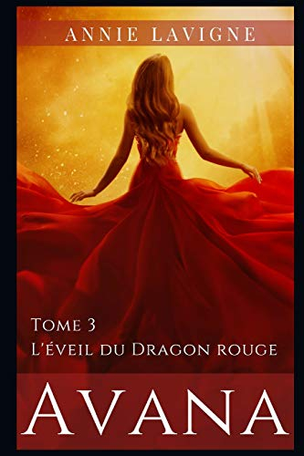Avana: Tome 3 L'éveil du Dragon rouge