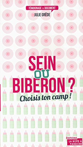 Sein ou biberon ? : choisis ton camp !