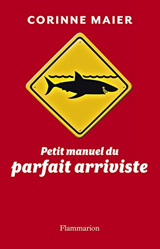 Petit manuel du parfait arriviste