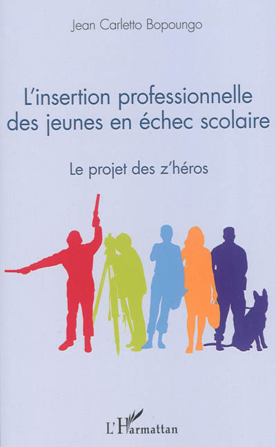 L'insertion professionnelle des jeunes en échec scolaire : le projet des z'héros