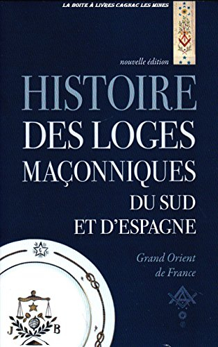 Histoire des Loges Maçonniques du sud de La France et d'espagne, Ariège, Aveyron, Haute Garonne, Ger