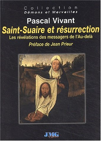 Saint suaire et résurrection : les révélations des messages de l'au-delà