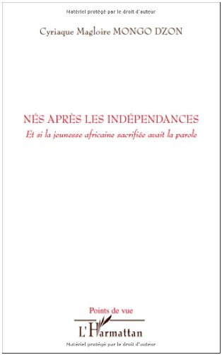 Nés après les indépendances : et si la jeunesse africaine sacrifiée avait la parole