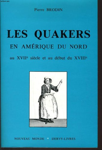 les quakers en amerique du nord au xvii, siecle et au debut du xviii,