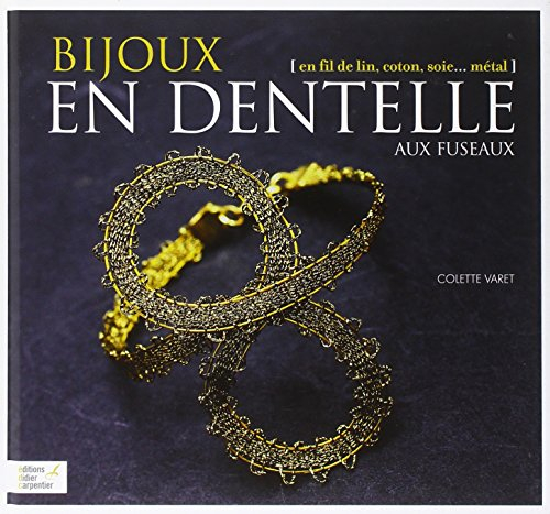 Bijoux en dentelle aux fuseaux : en fil de lin, coton, soie... métal