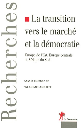 La transition vers le marché et la démocratie : Europe de l'Est, Europe centrale et Afrique du Sud