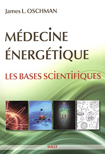 Médecine énergétique : les bases scientifiques