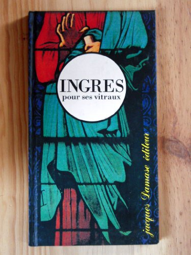 Ingres : pour ses vitraux