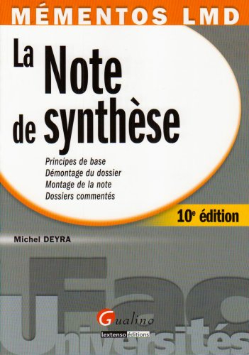 La note de synthèse : principes de base, démontage du dossier, montage de la note, dossiers commenté
