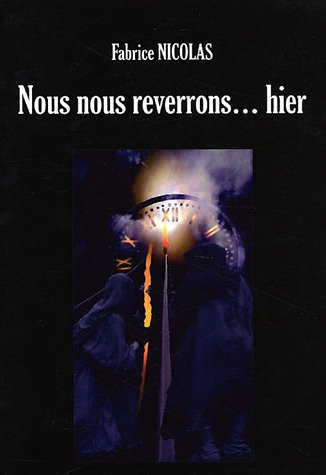 Nous nous reverrons... hier : une aventure de la fine équipe