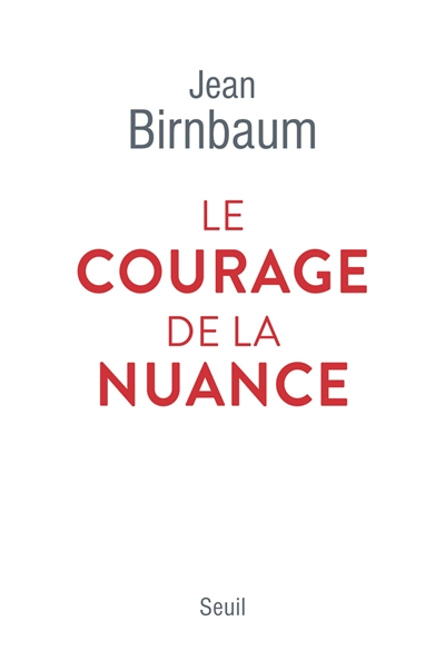 Le courage de la nuance