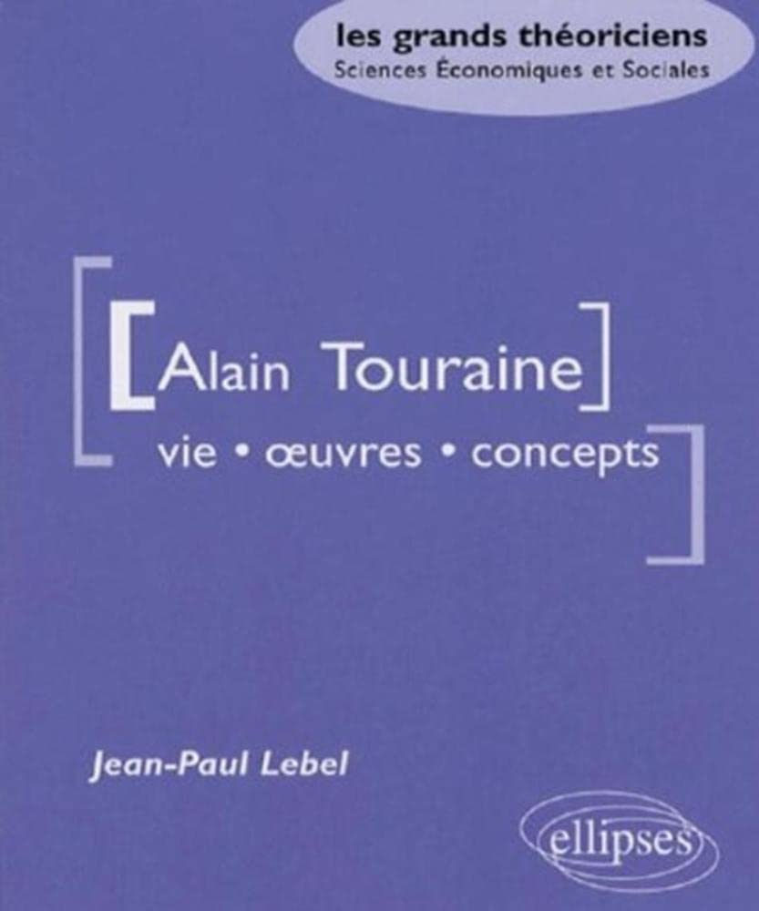 Alain Touraine : vie, oeuvre, concepts