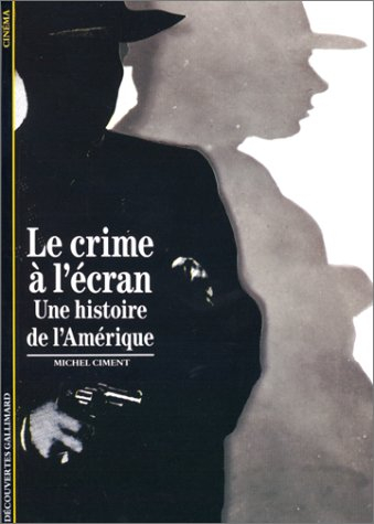 Le Crime à l'écran : une histoire de l'Amérique