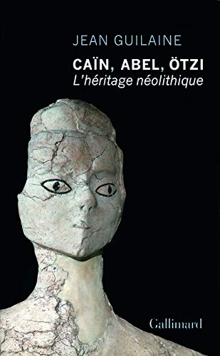 Caïn, Abel, Ötzi : l'héritage néolithique