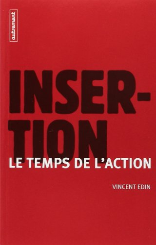 Insertion : le temps de l'action