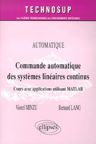 Commande automatique des systèmes linéaires continus : automatique : cours avec applications utilisa