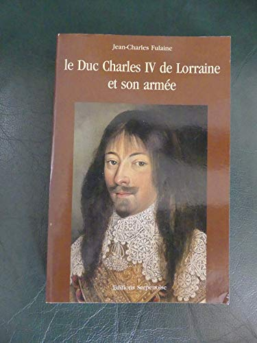 Le duc Charles IV de Lorraine et son armée