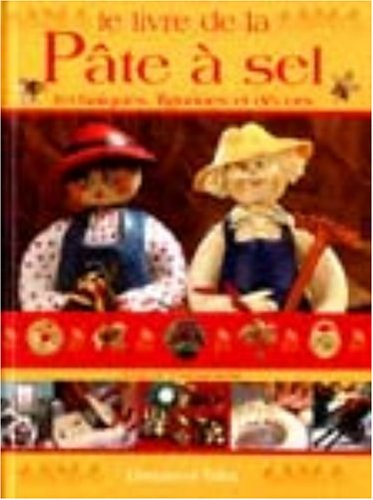 Le livre de la pâte à sel : techniques, figurines et décors