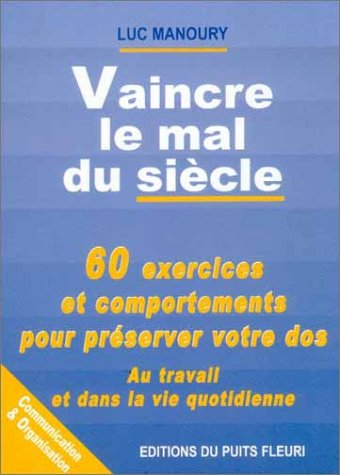 Vaincre le mal du siècle : 60 exercices pour préserver votre dos