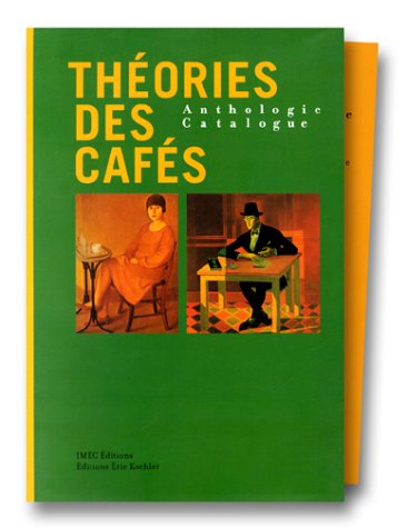 théories des cafés , 2 volumes : anthologie - catalogue