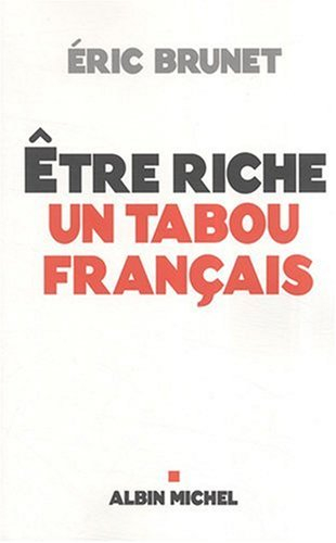 Etre riche : un tabou français