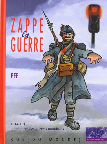 Zappe la guerre : 1914-1918, la première des guerres mondiales