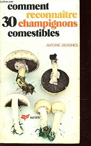comment reconnaître trente champignons comestibles