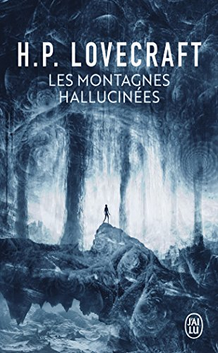 Les montagnes hallucinées. Dans l'abîme du temps